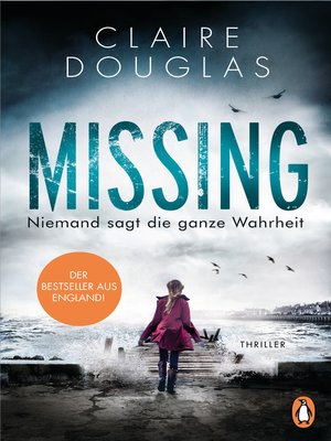 cover image of Missing --Niemand sagt die ganze Wahrheit
